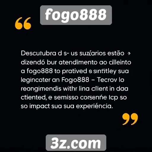 Feedback dos usuários sobre o atendimento ao cliente no fogo888